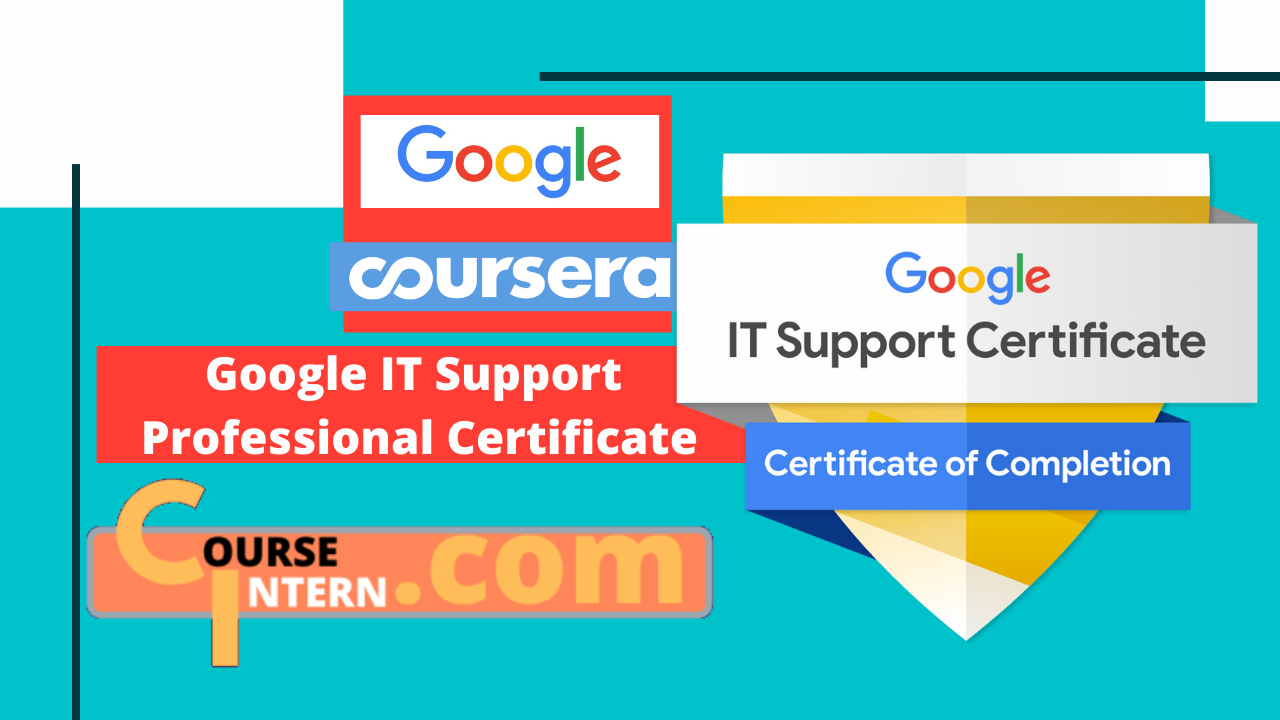 Google IT Support Professional Certificate Course Intern