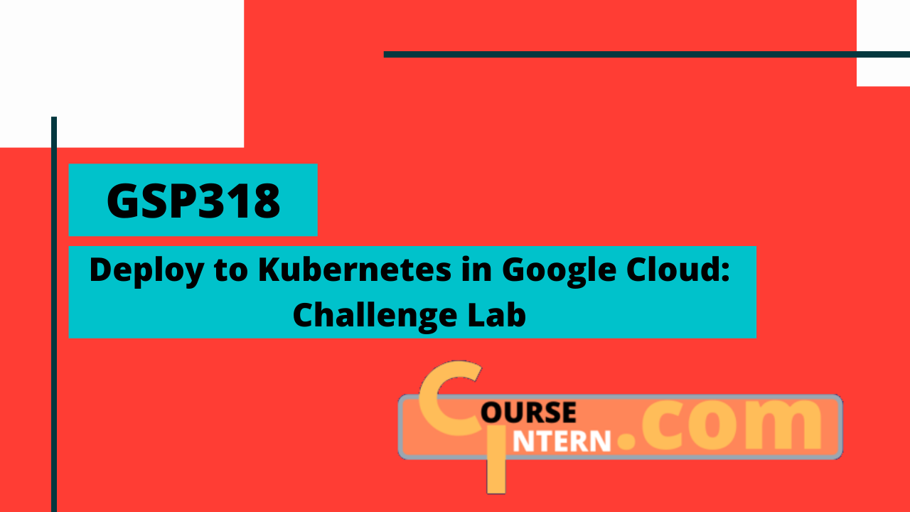 ☁ Deploy to Kubernetes in Google Cloud: Challenge Lab logbook